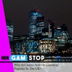 Why Is Casino Not On Gamstop Popular In The UK?